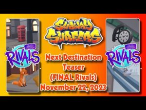 Subway Surfers Next Destination (FINAL Rivals) - Teaser - November 22, 2023
