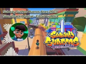 Subway Surfers Buenos Aires 2023 Soundtrack Original - OFFICIAL