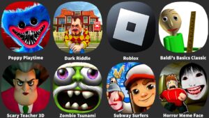 Poppy Playtime,Dark Riddle,Roblox,Scary Teacher 3D,Zombie Tsunami,Subway Surfers