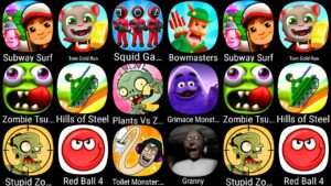 Subway Surf,Tom Gold Run,Squid Game,Bowmasters,Granny,Red Ball 4,Hills of Steel,Plants vs ZOmbies 2