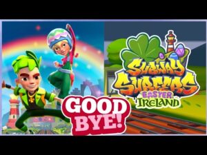 GOOD BYE SUBWAY SURFERS IRELAND