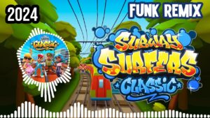SUBWAY SURFERS CLASSIC (FUNK REMIX) 2024 | FULL THEME SONG OFFICIAL HD